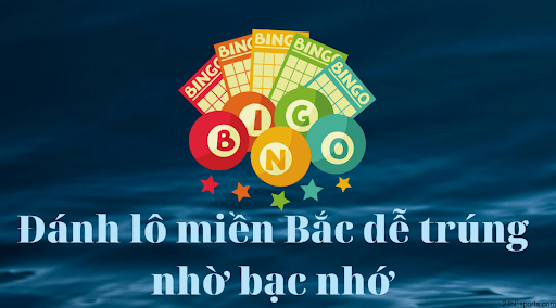 Bạc Nhớ Miền Bắc Và Phương Pháp Soi Cầu Bạc Nhớ Uy Tín Nhất