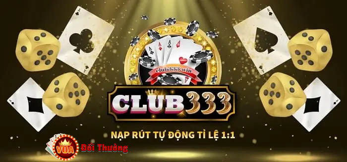 Club333 Win  – đứng đầu Châu Á hơn 10 năm trên thị trường
